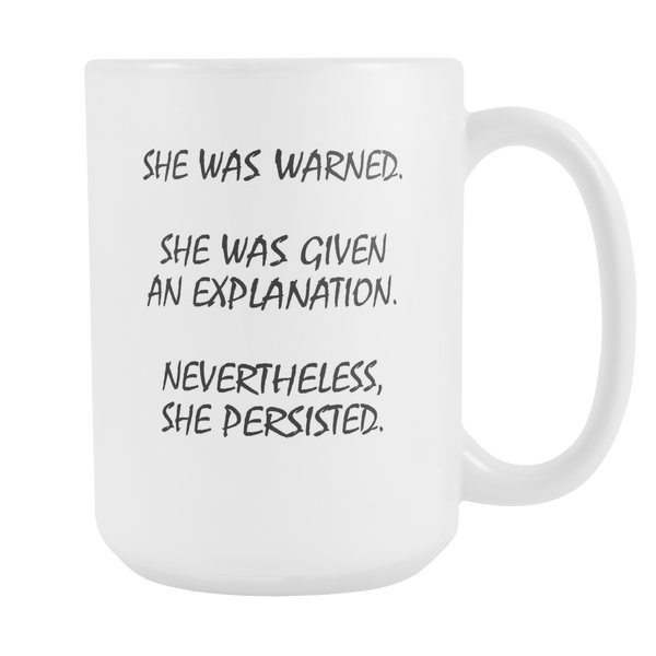 Simply Stated Nevertheless, She Persisted Coffee Mug Ceramic 15 oz