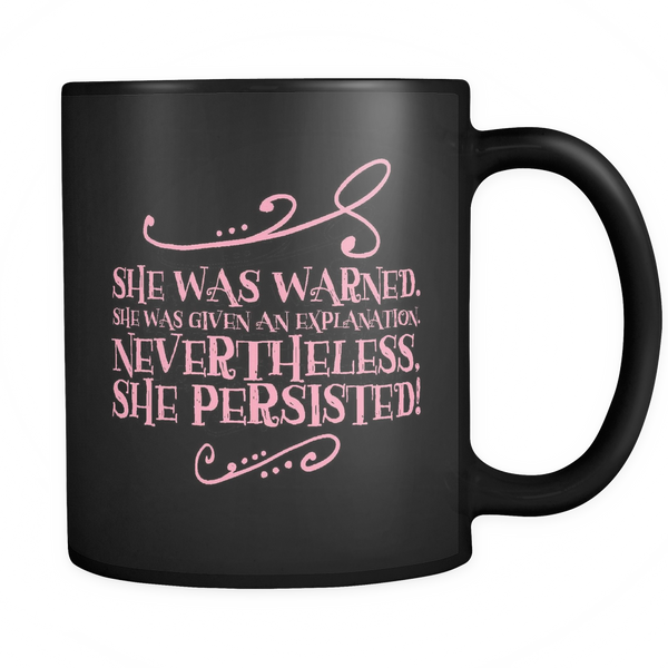 Simply Stated Nevertheless She Persisted Pink Text Coffee Mug Black Ceramic 11oz