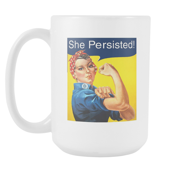 Nevertheless, She Persisted Feminism Resist Coffee Mug Ceramic 15 oz