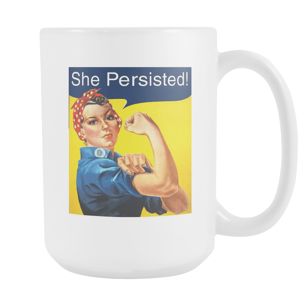 Nevertheless, She Persisted Feminism Resist Coffee Mug Ceramic 15 oz