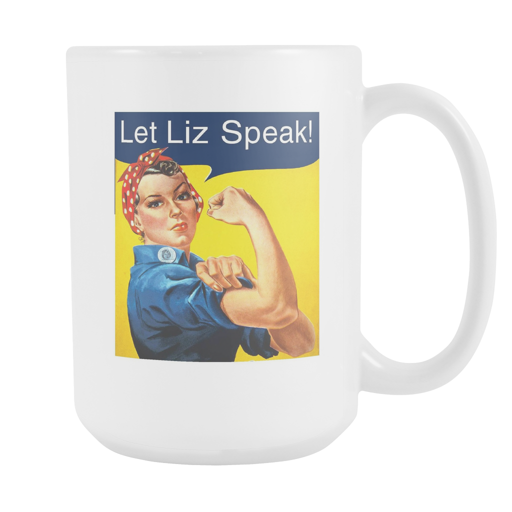Nevertheless, She Persisted let liz speak Coffee Mug Ceramic 15 oz