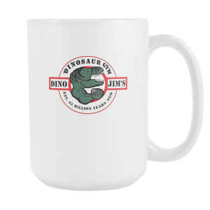 Dino Jim's Dinosaur Gym Funny Cup for tea coffee cocoa 15oz White Ceramic Mug