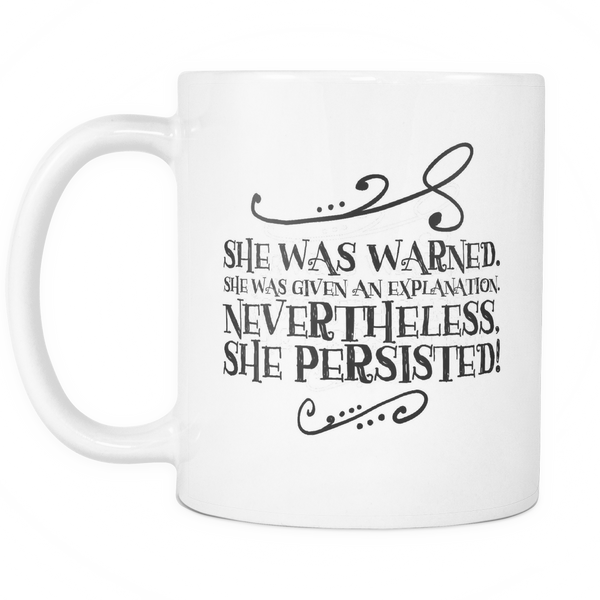 Simply Stated Nevertheless, She Persisted Coffee Mug White Ceramic 11 oz