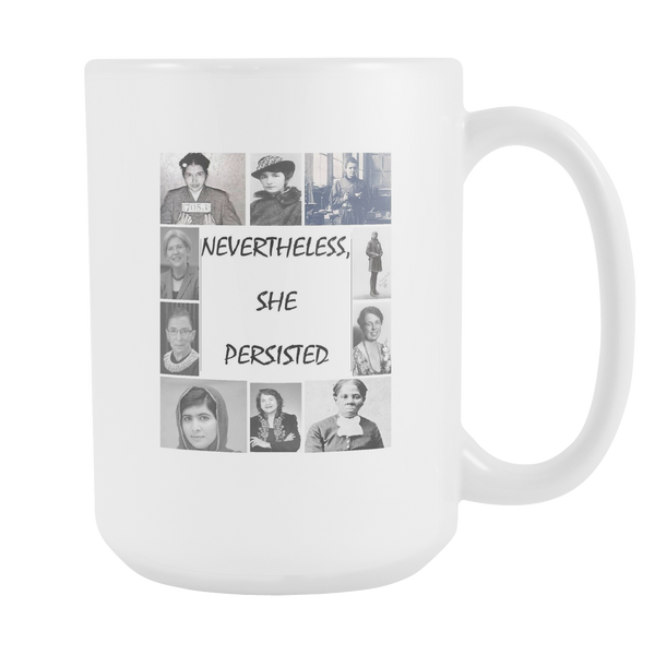 Nevertheless, She Persisted Feminist Icon Coffee Mug Ceramic 15 oz