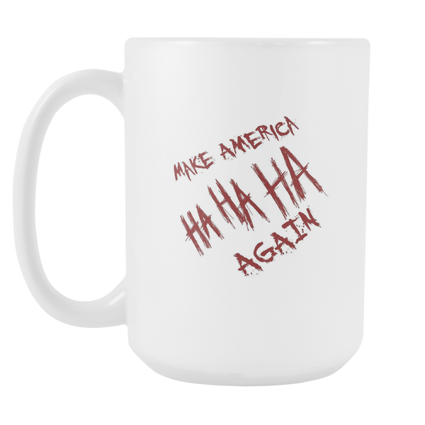 Make America HAHAHA HA Again Great Trump Joker Funny Cocoa Coffee Tea Mug 15oz White Ceramic Mug