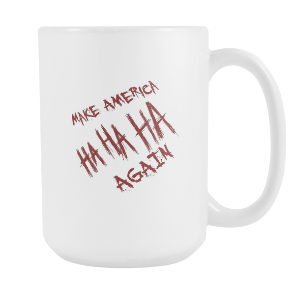 Make America HAHAHA HA Again Great Trump Joker Funny Cocoa Coffee Tea Mug 15oz White Ceramic Mug