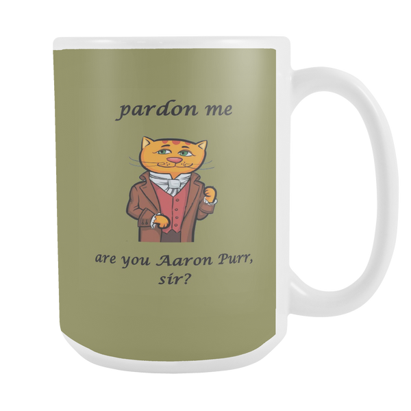 Pardon Me, Are you Aaron Purr, Sir? Mug