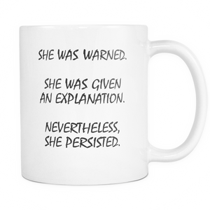 Elizabeth Warren Nevertheless She Persisted 11 Ounce Coffee Mug
