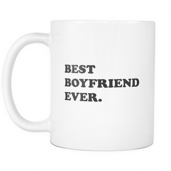 "Best Boyfriend Ever", 7484 Coffee Mug - 11 Oz Mug
