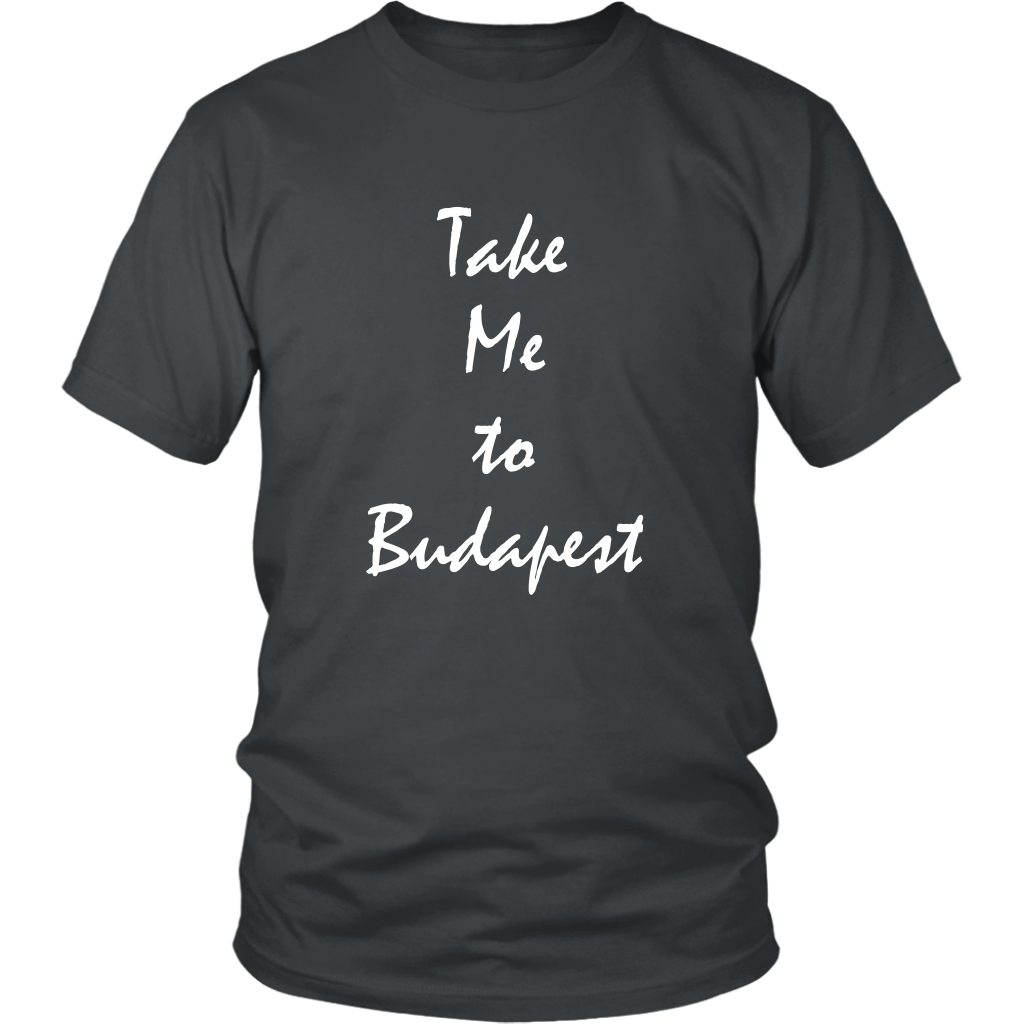 Take Me To Budapest vacation Souvenir tshirt (Unisex)