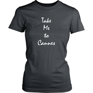 Take Me To Cannes France vacation Souvenir tshirt (Womens)