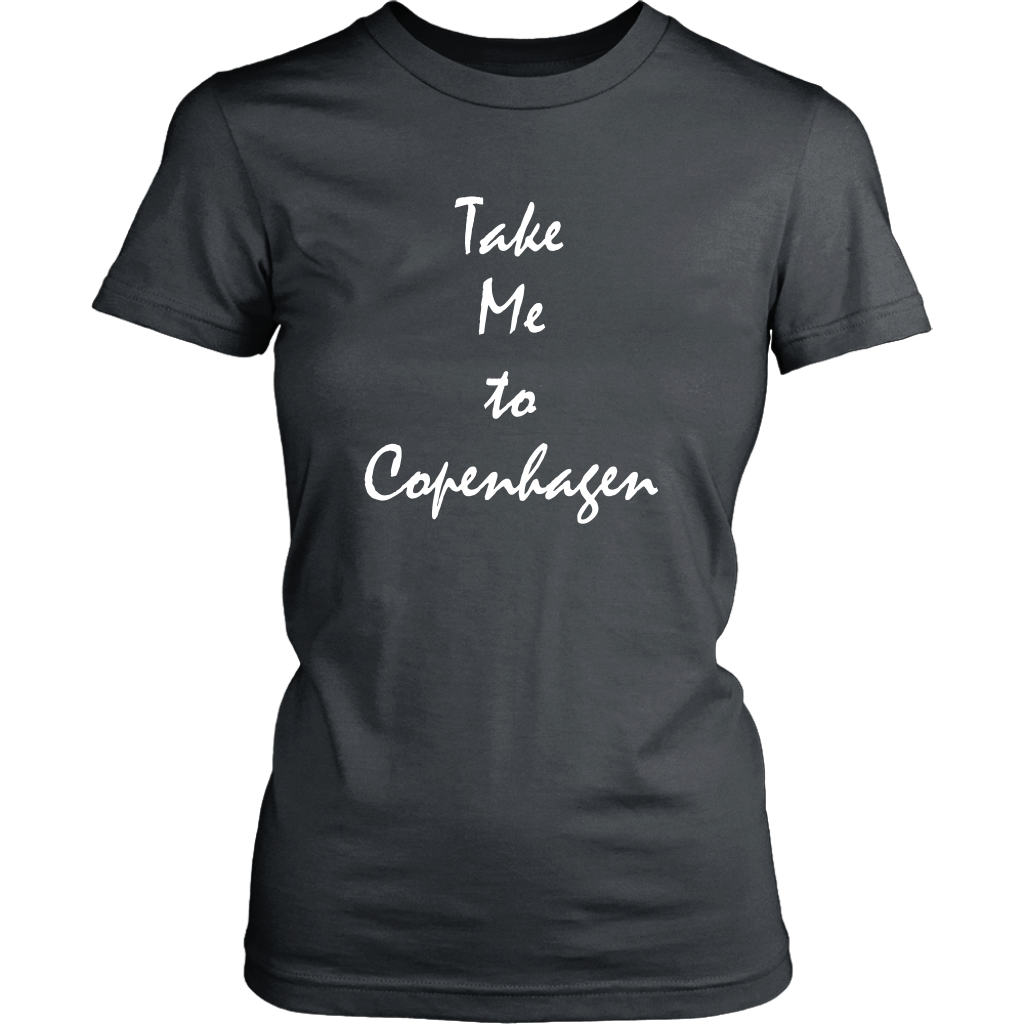 Take Me To Copenhagen Denmark vacation Souvenir tshirt (Womens)