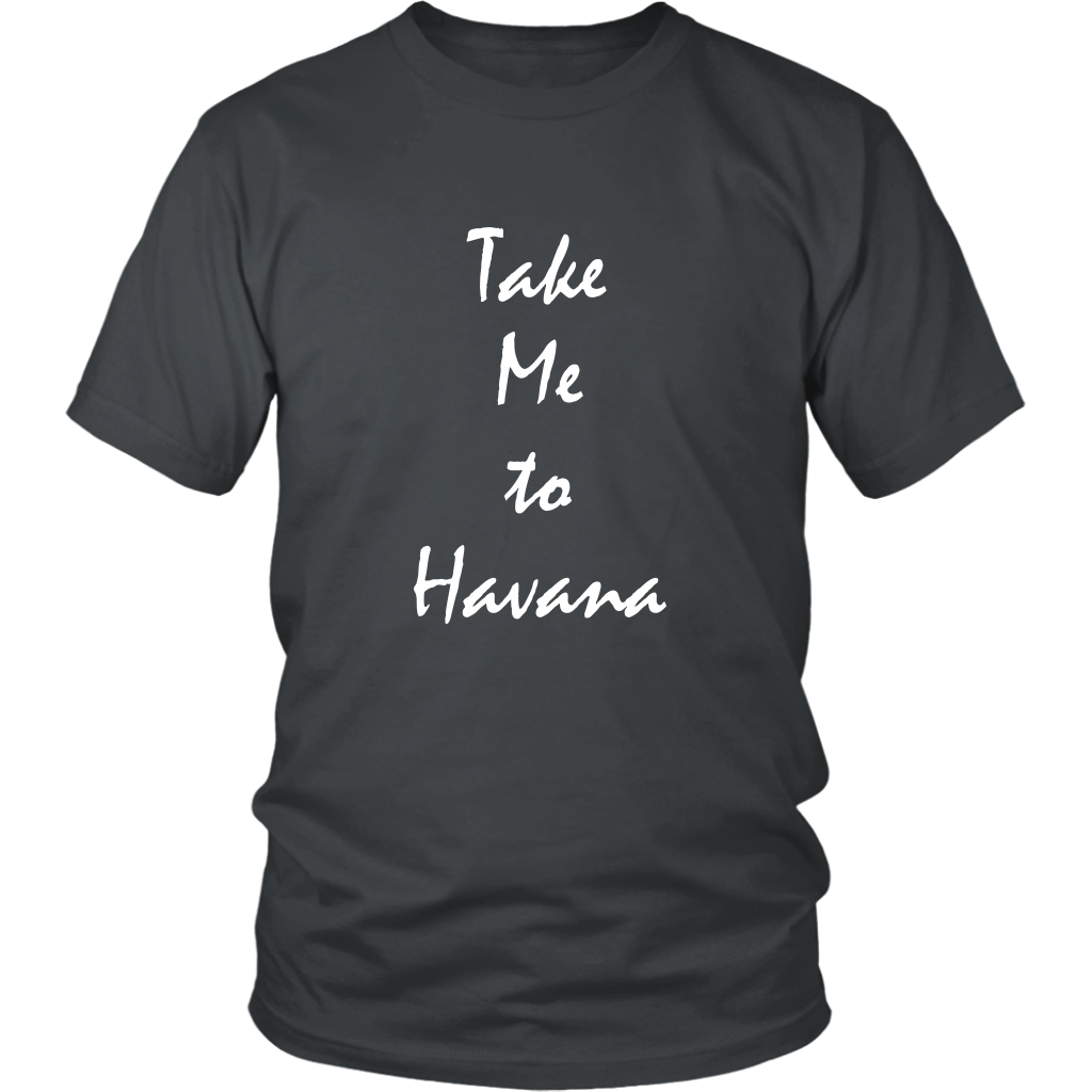 Take Me To Havana Cuba vacation Souvenir tshirt (Unisex / Mens)