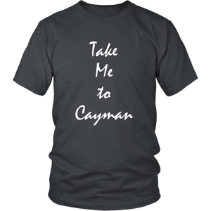Take Me To Cayman Islands vacation Souvenir tshirt (Unisex / Mens)