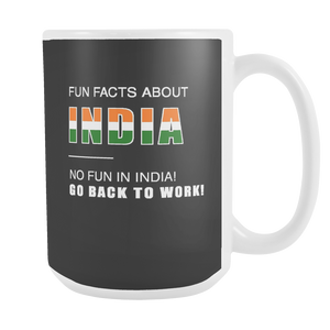 Fun facts about India - No fun, Go Back to work! black 15oz mug