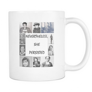 Nevertheless, She Persisted Feminist Icon Coffee Mug Ceramic 11 oz
